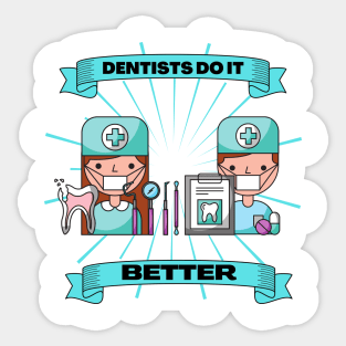 Dentists do it better - Tooth mask gift Sticker